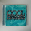 ZC16010【中古】【CD】COOL Breeze MELLOW HIP-HOP・SMOOTH R&B・LOVERS REGGAE
