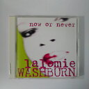 ZC17516【中古】【CD】now or never/lalomie WASHBURN