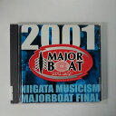 ZC19471【中古】【CD】2001 NIIGATA MUSICISM MAJORBOAT FINAL2001ニイガタ ミュージックイズム メジャーボートファイナル