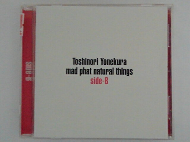 ZC70974【中古】【CD】mad phat natural things side-B/米倉利紀