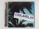 ZC73206【中古】【CD】COOL&RELAX
