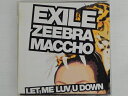 ZC73369【中古】【CD】LET ME LUV U DOWNfeat.ZEEBRA&MACCHO(OZROSAURUS)/EXILE