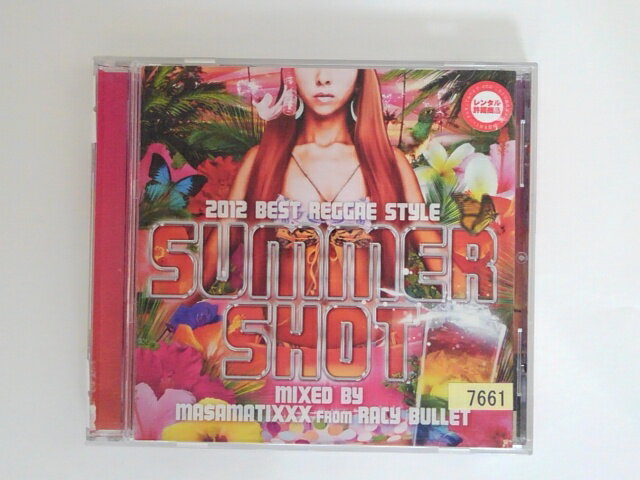 ZC75760yÁzyCDz2012 BEST REGGAE STYLE -SUMMER SHOT- Mixed by MA$AMATIXXX from RACY BULLET