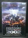 ZD00066【中古】【DVD】ディープ・コア2002