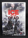 ZD02181【中古】【DVD】アイス・オブ・ザ・デッド