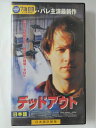 ZV01954【中古】【VHS】デッドアウト【日本語吹替版】