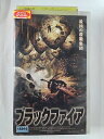 ZV02178【中古】【VHS】ブラックファイア【字幕スーパー版】