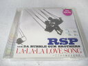 AC00223 【中古】 【CD】 LA・LA・LA LOVE SONG 〜ここから始まる恋物語〜/RSP with DA BUBBLE GUM BROTHER...