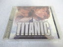 AC00747 【中古】 【CD】 TITANIC MUSIC FROM THE MOTION PICTURE