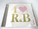 AC00948 【中古】 【CD】 I LOVE R&B VOL.3