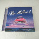 AC08840 【中古】 【CD】 Be Mellow 2/詩音 他