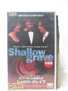 HV05814【中古】【VHSビデオ】シャロウ・グレイブ【日本語吹替版】