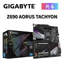 GIGABYTE Z690 AORUS TACHYON 光る マザーボード LGA1700 対応 intel Z690チップセット搭載 E-ATX ゲーミング ...