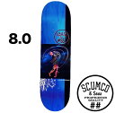 Scumco & Sons XJR Ah TY Dave Abair 8.0inc fbL DECK skate XP{[ XP[g{[h