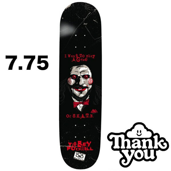THANK YOU SKATEBOARDS 󥭥塼 TOREY PUDWILL PLAY-A-GAME 7.75inc ǥå DECK skate ܡ ȥܡ