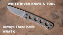 【SALE】ホワイトリバーナイフ&ツール オールウェイズ ゼア ナイフ 【White River Knife & Tool】 ATK Always There ...