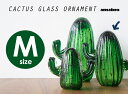 yMzCACTUS GLASS ORNAMENT/ JN^X KX I[ig MTCY amabro / A}uT{e ڂĂ IuWF nhCh