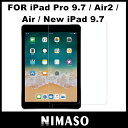 iPad Pro9.7 フィルム NIMASO iPad Pro 9.7 インチ 日本製 液晶保護 フィルム Air2 Air New iPad 9.7インチ ipad mini4ガラス フィルム iPad pro 10.5 フィルム iPad pro 12.9 ガラスフィルム日本製素材 旭硝子製 防爆裂 スクラッチ防止 気泡ゼロ