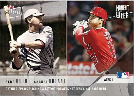 2018 TOPPS NOW #MOW-1 大谷翔平 OHTANI DISPLAYS PITCHING＆BATTING PROWESS NOT SEEN SINCE BABE RUTH