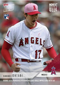 2018 TOPPS MOMENT OF THE WEEK 6-WINNER- #MOW06 大谷翔平