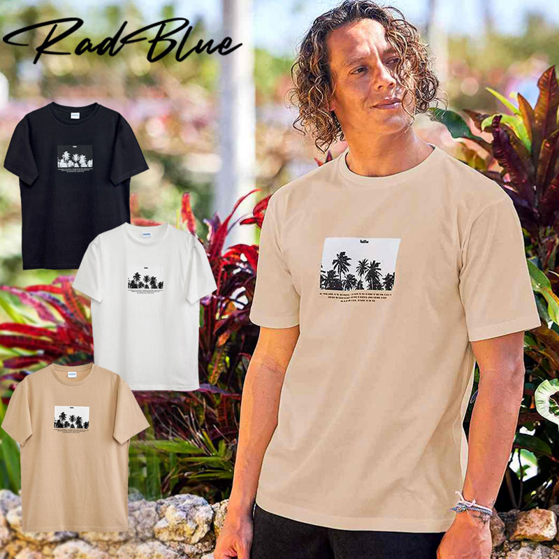 【送料無料】 RadBlue ラッドブルー OE天竺 半袖メンズTシャツ PALM パーム ヤシの木柄 Tシャツ メンズ 半袖シャツ ブラック ホワイト ベージュ S M L XL rad-ts008