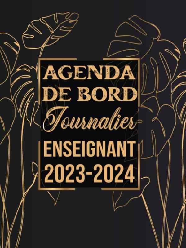 Agenda de bord journalier enseignant 2023-2024: Carnet De Bord Journalier Professeur 2023-2024| Organisateur Important Pour Les