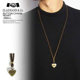 グラッドハンド GLAD HAND BUTTON CHARM HEART -SMALL- レディース メンズ ネックレス ボタンチャーム コンチョ アクセサリー 送料無料 おしゃれ かっこいい カジュアル ファッション ストリート gladhand