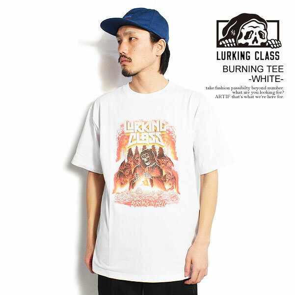 [LONX LURKING CLASS BURNING TEE -WHITE- st24st01w Y TVc  SKETCHY TANK A[g[N  Xg[g