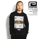 リバーサル reversal CHOOSE FINISH COTTON LONG SLEEVE -BLACK- rv23ss101b メンズ Tシャツ ロンT rvddw 送料無料 ストリート