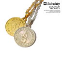 サブサエティー サブサエティ SUBCIETY MARIA COIN NECKLACE 105-94448 subciety メンズ ネックレス コインネックレス 送料無料 ストリート