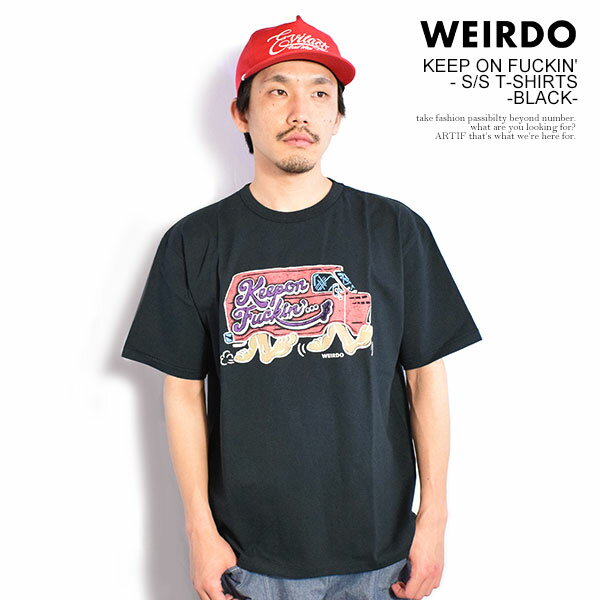 ウィアード WEIRDO KEEP ON FUCKIN' - S/S T-SHIRTS -BLACK- wrd6126b メンズ Tシャツ 半袖 バインダーネック クルーネックTシャツ アメカジ 送料無料
