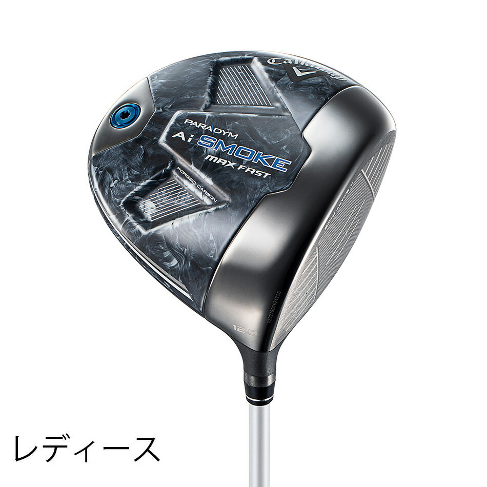 レディース キャロウェイ PARADYM Ai SMOKE MAX FAST ドライバー 2024年モデル ELDIO 40 for Callaway カーボンシャフト パラダイム Aiスモーク ゴルフクラブ 右用