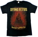 【DYING FETUS】ダイイングフィータス「REIGN SUPREME 」Tシャツ