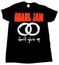 【PEARL JAM】パールジャム「DON 039 T GIVE UP」Tシャツ