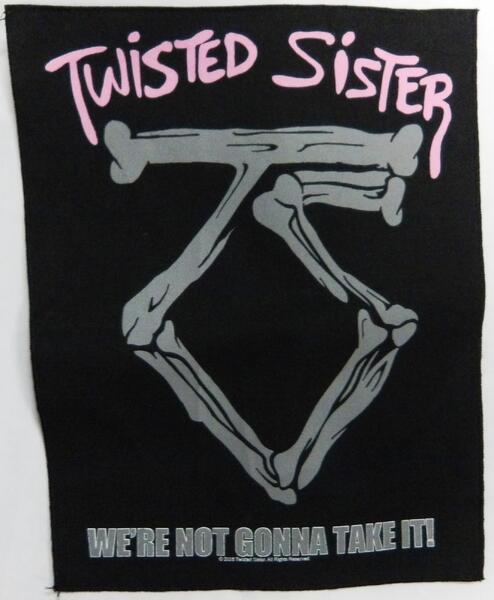 【TWISTED SISTER】ツィステッド シスター「WE'RE NOT GONNA TAKE IT」布バックパッチ