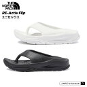 【国内正規品】ノースフェイス THE NORTH FACE リアクティブ フリップ サンダル（ユニセックス）（25cm 26cm 27cm 28cm） RE-Activ Flip メンズ レディース シューズ【メール便不可】 父の日ギフト