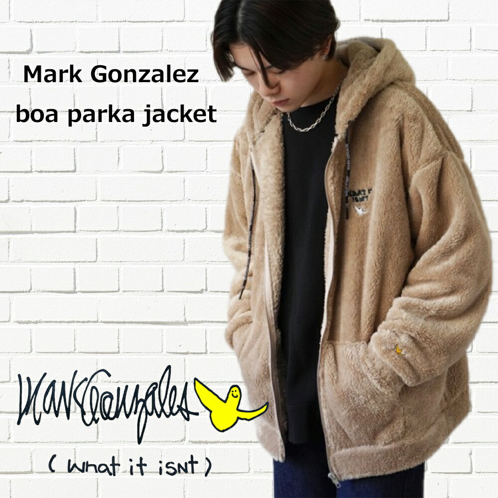 パーカー 「 当店限定 別注アイテム 」 「 （What it isNt）ART BY MARKGONZALES / (ワットイットイズント) アート ボアパーカー ユニセックス マークゴンザレス アウター ジャケット