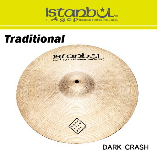 イスタンブール・アゴップ　：　トラディショナルシリーズ　DARK　CRASH　16”