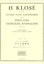 作曲者　　：KLOSE　／　クローゼ原　題　　：VINGT-CINQ EXERCICES JOURNALIERS邦　題　　：25の日課練習出版社　　：ALPHONSE LEDUC　／　アルフォンス・ルデュック出版出版番号　：AL06402編成・種類：サクソフォンエチュードKLOSE : VINGT-CINQ EXERCICES JOURNALIERS(A.LEDUC)