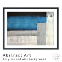 Abstract Art Acrylics and oils background アートポスター(フレーム付き) アートポスター ポスター フレーム ポスター...