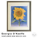 Georgia O’Keeffe(ジョージア オキーフ) SUNFLOWER NEW MEXICO 1935 アートポスター(フレーム付き) アートポスター ポスター フレーム ポスターフレーム フレーム付き インテリア ナチュラル シンプル 北欧 レト