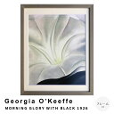 【お買い物マラソン★ポイント5倍】 Georgia O’Keeffe(ジョージア オキーフ) MORNING GLORY WITH BLACK 1926 アート...