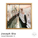 【お買い物マラソン★ポイント10倍】 Joseph Eta(ジェセフ エタ) Canal Meander II アートポスター(フレーム付き) アートポスター ...