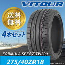 ★SUPERセール!送料無料 ! VITOUR TIRE FORMULA SPEC Z TW200 275/40ZR18タイヤ ヴィツァー 新古品 未使用 4本...