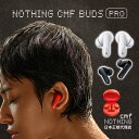 【P最大32倍(5/1限定) 日本正規代理店】 Nothing CMF BUDS PRO cmf by nothing ワイヤレスイヤホン Bluetooth5.3 ANC アクティブ ノイズキャンセリング 急速充電 最大39時間連続再生 6つのマイク搭載 IP54防水低遅延モード iOS Android対応