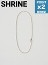 期間限定P2倍【1500円クーポン】【SHRINE / シュライン】 チェーンネックレス - S CHAIN NECKLACS SILVER