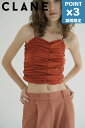 期間限定P3倍【CLANE / クラネ】 SHIRRING CAMI TOPS ORANGE - シャーリングキャミトップス