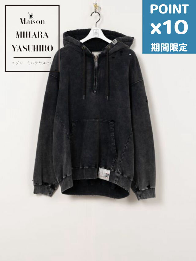 期間限定P10倍【Maison MIHARA YASUHIRO / メゾン ミハラヤスヒロ】 ブリーチドハーフジップフーディ - Bleached Half Zip Hoodie (BLACK)