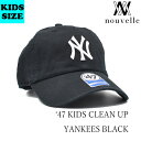 47 フォーティーセブン KIDS CLEAN UP YANKEES BLACK ヤンキース ブラック MLBキャップ レディース メンズ ニューヨークヤンキー...