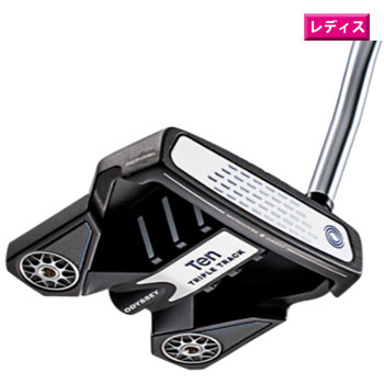 オデッセイ2021 TEN TRIPLE TRACKパター ウィメンズバージョン　日本仕様[odyssey PUTTER　 テントリプルトラック　レディース　ゴルフ]